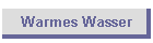 Warmes Wasser